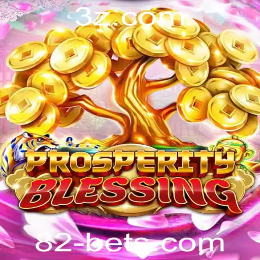 Descubra a Emoção do Jogo ProsperityBlessing com 82bet